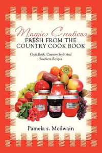 Cover image for Margies Creations Fresh from the Country Cook Book