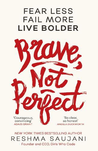 Brave, Not Perfect: Fear Less, Fail More and Live Bolder