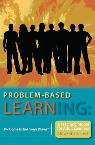 Cover image for Problem-based Learning: Welcome to the  Real World  A Teaching Model for Adult Learners