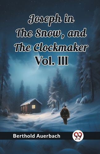 Joseph in the Snow, and The Clockmaker Vol. III