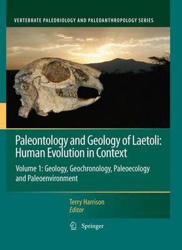 Cover image for Paleontology and Geology of Laetoli: Human Evolution in Context: Volume 1: Geology, Geochronology, Paleoecology and Paleoenvironment