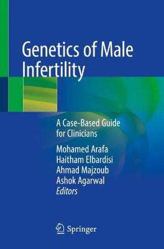 Cover image for Genetics of Male Infertility: A Case-Based Guide for Clinicians