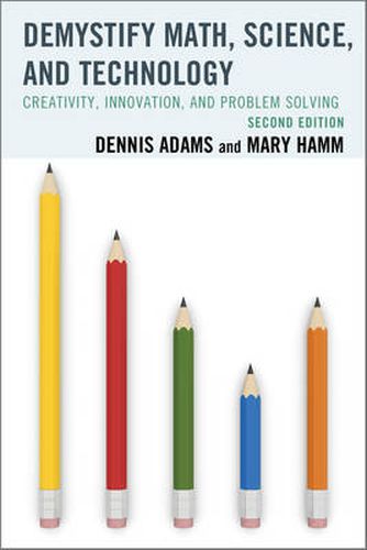 Cover image for Demystify Math, Science, and Technology: Creativity, Innovation, and Problem-Solving