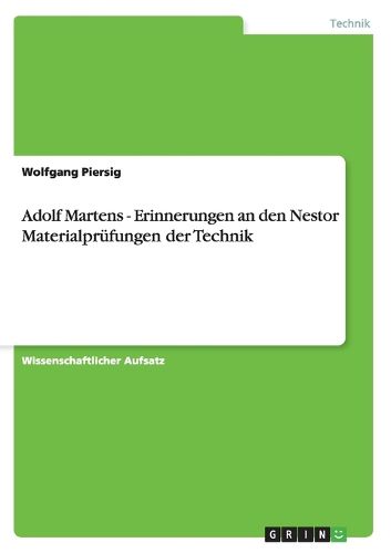 Adolf Martens - Erinnerungen an den Nestor Materialprufungen der Technik