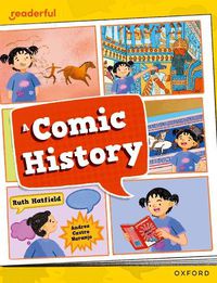 Cover image for Readerful Independent Library: Oxford Reading Level 12: A Comic History