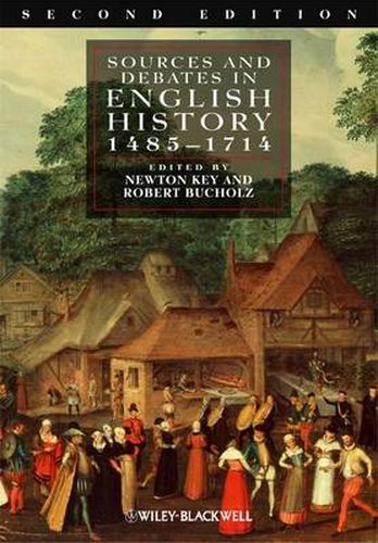 Sources and Debates in English History: 1485-1714