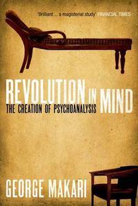 Cover image for Revolution in Mind: The Creation of Psychoanalysis