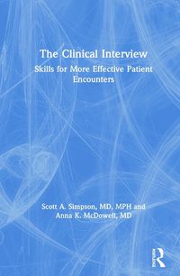 Cover image for The Clinical Interview: Skills for More Effective Patient Encounters