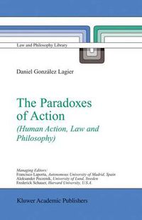 Cover image for The Paradoxes of Action: (Human Action, Law and Philosophy)