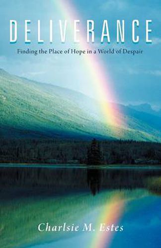 Cover image for Deliverance: Finding the Place of Hope in a World of Despair