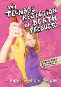 Cover image for My Teenage Rejection of Death Products: A Journey To Healthy Veganism