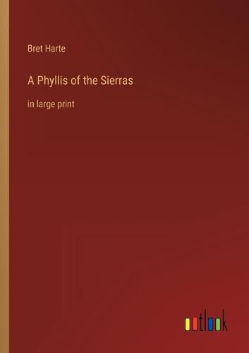 Cover image for A Phyllis of the Sierras