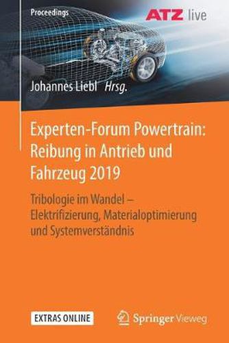 Cover image for Experten-Forum Powertrain: Reibung in Antrieb Und Fahrzeug 2019: Tribologie Im Wandel - Elektrifizierung, Materialoptimierung Und Systemverstandnis
