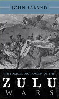 Cover image for Historical Dictionary of the Zulu Wars