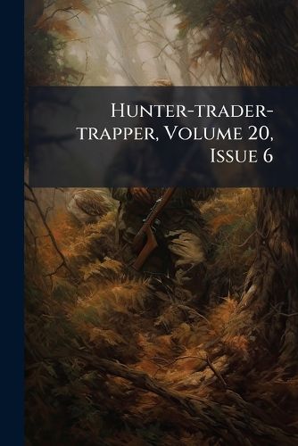 Cover image for Hunter-trader-trapper, Volume 20, Issue 6