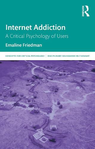 Cover image for Internet Addiction: A Critical Psychology of Users