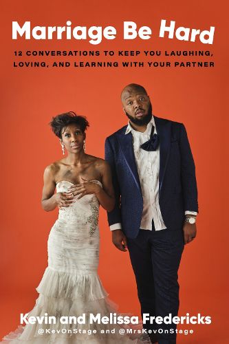 Marriage Be Hard: 12 Conversations to Keep You Laughing, Loving, and Learning with Your Partner