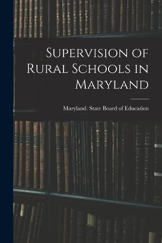 Cover image for Supervision of Rural Schools in Maryland