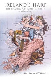 Cover image for Ireland's Harp: The Shaping of Irish Identity c.1770 to 1880