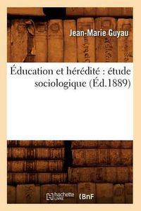 Cover image for Education Et Heredite Etude Sociologique (Ed.1889)