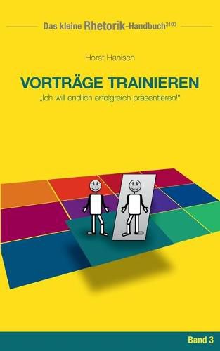 Cover image for Rhetorik-Handbuch 2100 - Vortrage trainieren: Ich will endlich erfolgreich prasentieren!