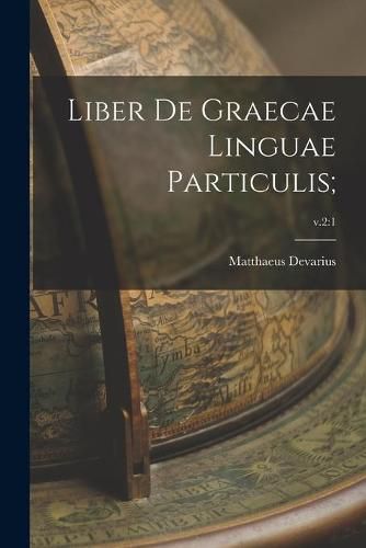 Cover image for Liber De Graecae Linguae Particulis;; v.2: 1