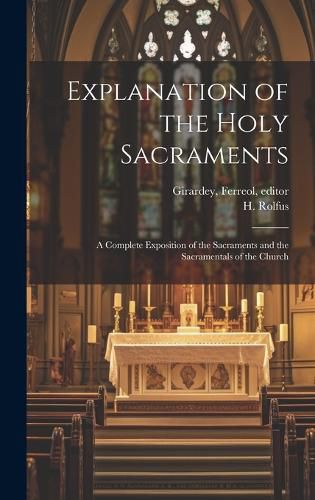 Cover image for Explanation of the Holy Sacraments