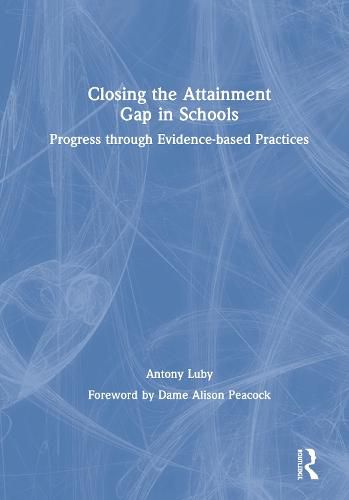 Cover image for Closing the Attainment Gap in Schools: Progress through Evidence-based Practices