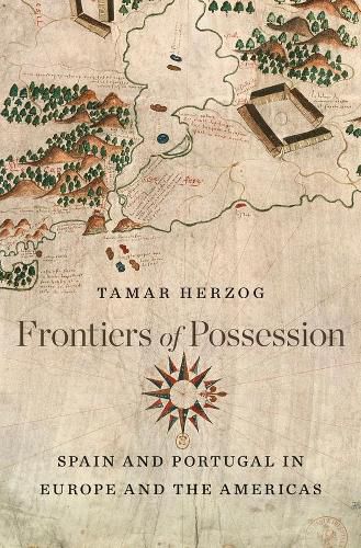 Cover image for Frontiers of Possession: Spain and Portugal in Europe and the Americas