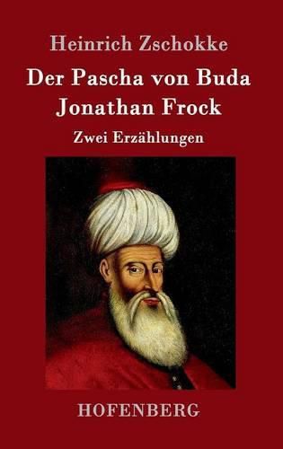 Der Pascha von Buda / Jonathan Frock: Zwei Erzahlungen