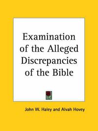 Cover image for Examination of the Alleged Discrepancies of the Bible (1876)