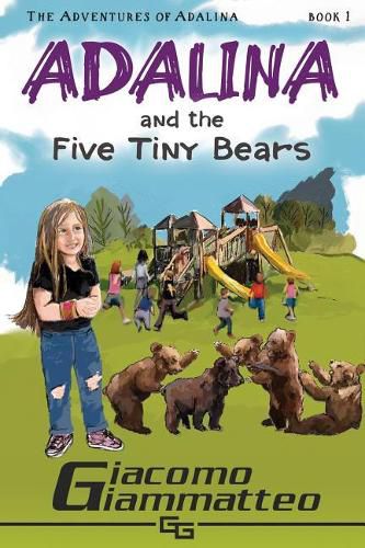 Adalina and the Five Tiny Bears: The Adventures of Adalina