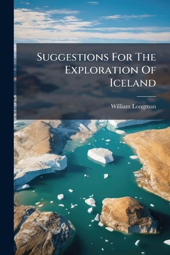 Cover image for Suggestions For The Exploration Of Iceland