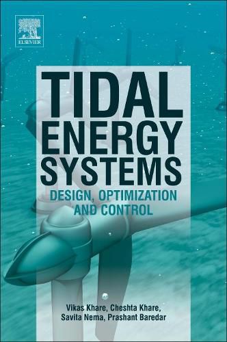 Cover image for Tidal Energy Systems: Design, Optimization and Control