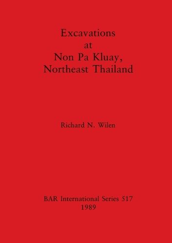 Cover image for Excavations at Non Pa Kluay, Northeast Thailand