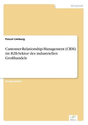 Cover image for Customer-Relationship-Management (CRM) im B2B-Sektor des industriellen Grosshandels