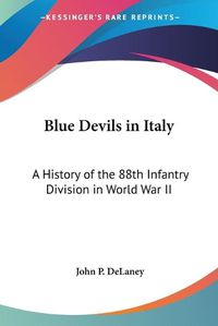 Cover image for Blue Devils in Italy: A History of the 88th Infantry Division in World War II