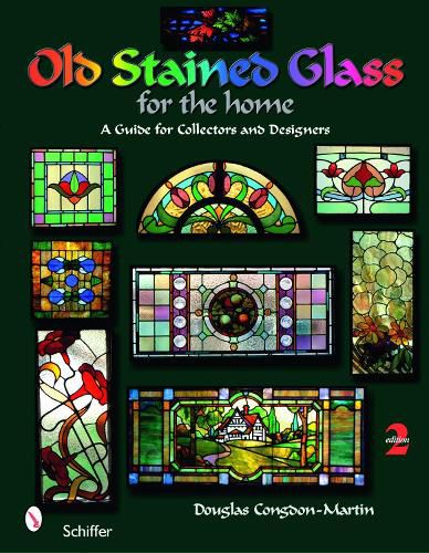 Cover image for Old Stained Glass for the Home: A Guide for Collectors and Designers