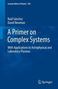 Cover image for A Primer on Complex Systems: With Applications to Astrophysical and Laboratory Plasmas