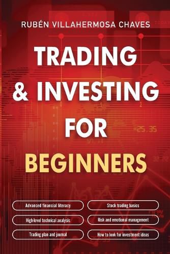 Cover image for Trading and Investing for Beginners: Stock Trading Basics, High level Technical Analysis, Risk Management and Trading Psychology