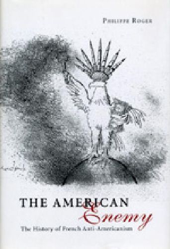 Cover image for The American Enemy: The History of French Anti-Americanism