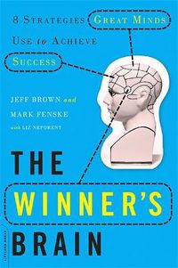 Cover image for The Winner's Brain: 8 Strategies Great Minds Use to Achieve Success