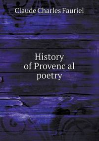 Cover image for History of Provenc&#807;al poetry