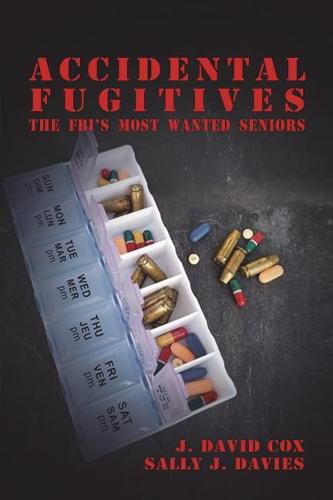 Cover image for Accidental Fugitives: FBI's Most Wanted Seniors