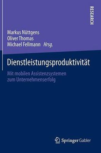 Cover image for Dienstleistungsproduktivitat: Mit mobilen Assistenzsystemen zum Unternehmenserfolg