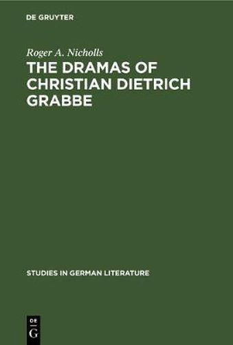 The dramas of Christian Dietrich Grabbe