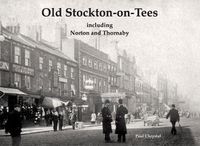 Cover image for Old Stockton-on-Tees: including Norton and Thornaby