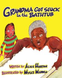 Cover image for Grandma Got Stuck in the Bathtub