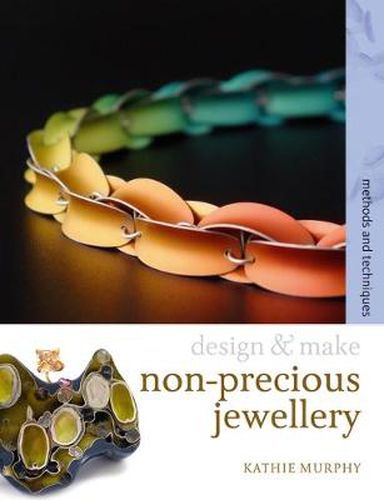 Cover image for Non-Precious Jewellery: Methods and Techniques