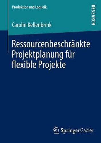 Cover image for Ressourcenbeschrankte Projektplanung Fur Flexible Projekte